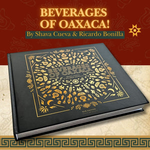 Book - Beverages of Oaxaca by Shava Cueva & Ricardo Bonilla- Book Cover